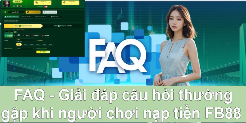 Câu hỏi thường gặp về vấn đề nạp tiền FB88