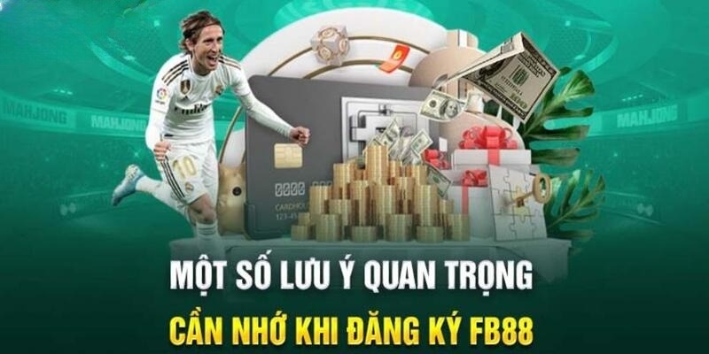 Lưu ý cần nhớ khi tân binh đăng ký FB88