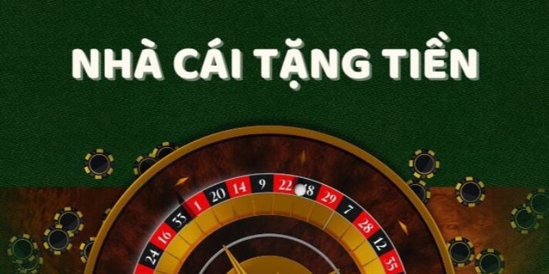 Nhà cái tặng tiền