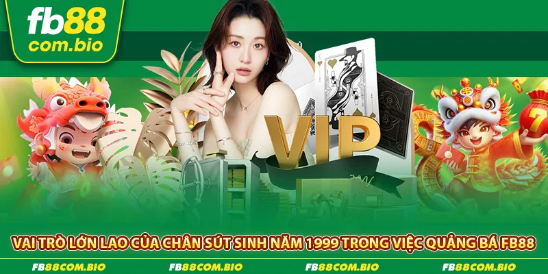 Vai trò lớn lao của chân sút sinh năm 1999 trong việc quảng bá FB88