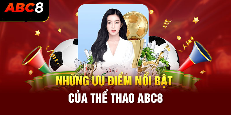 Ưu điểm của thể thao ABC8